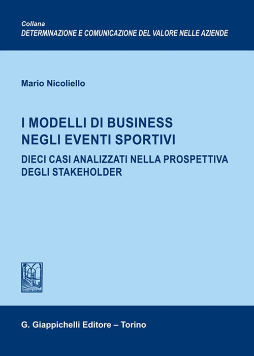 I modelli di business negli eventi sportivi. Dieci casi analizzati nella prospettiva degli stakeholder