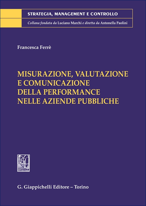 Misurazione, valutazione e comunicazione della performance nelle aziende pubbliche