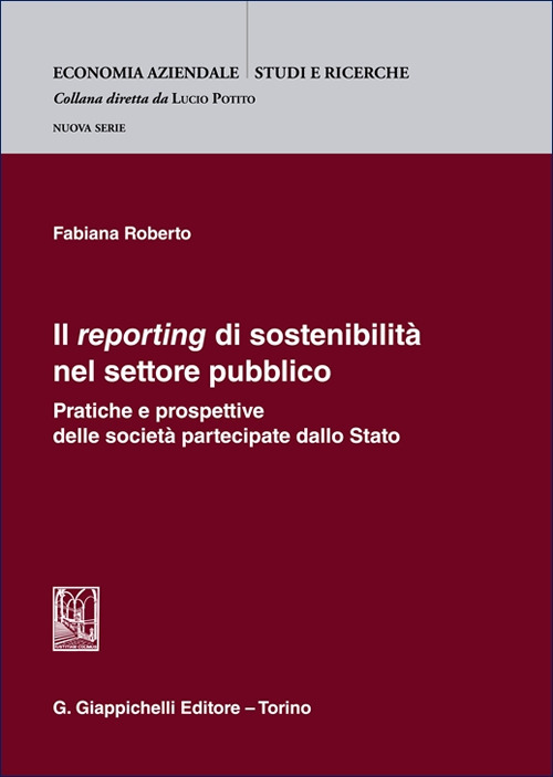 Il «reporting» di sostenibilità nel settore pubblico. Pratiche e prospettive delle società partecipate dallo Stato