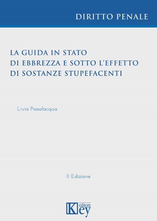 La guida in stato di ebbrezza e sotto l’effetto di sostanze stupefacenti