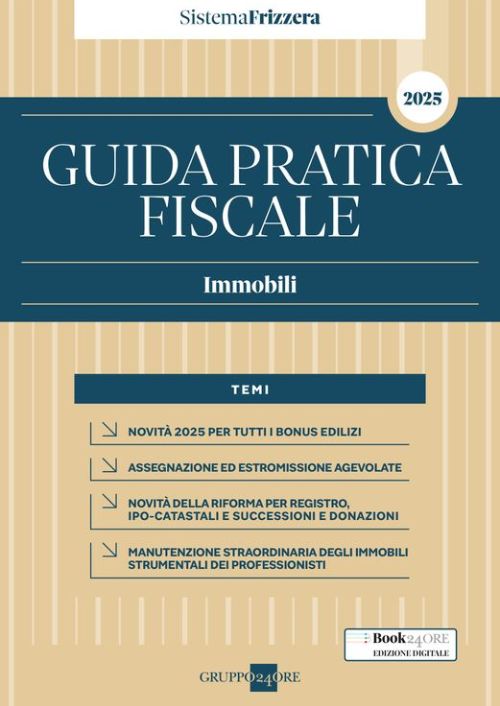 Guida pratica fiscale. Immobili 2025