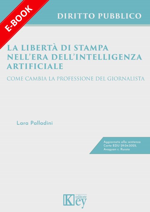 La libertà di stampa nell’era dell’intelligenza artificiale. Come cambia la professione del giornalista EBOOK