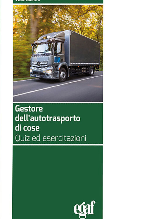 Gestore dell’autotrasporto di cose. Quiz ed esercitazioni