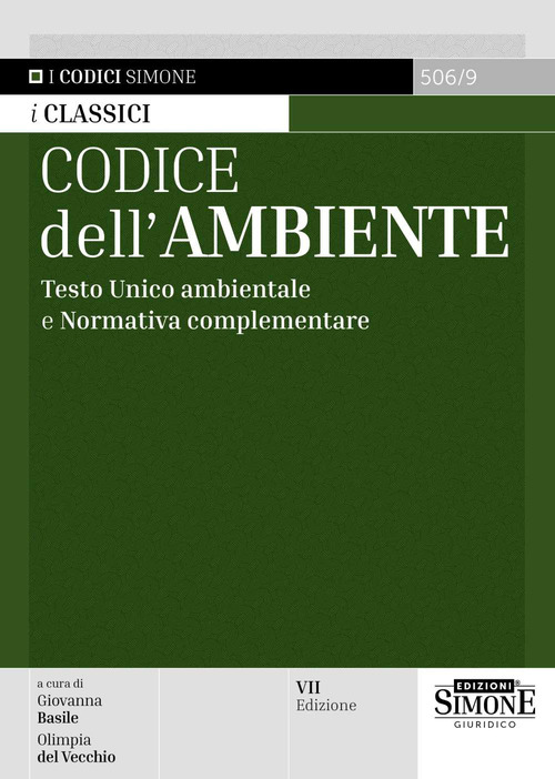 Codice dell’ambiente. Testo Unico ambientale e normativa complementare
