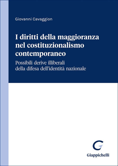 I diritti della maggioranza nel costituzionalismo contemporaneo. Possibili derive illiberali della difesa dell’identità nazionale