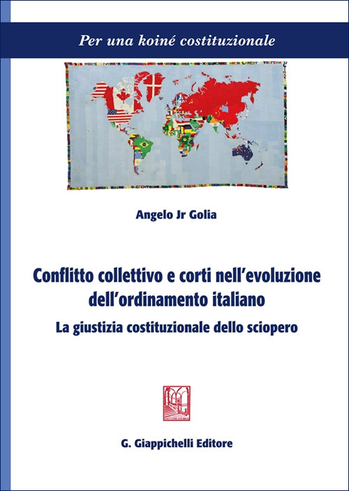 Conflitto collettivo e corti nell’evoluzione dell’ordinamento italiano. La giustizia costituzionale dello sciopero