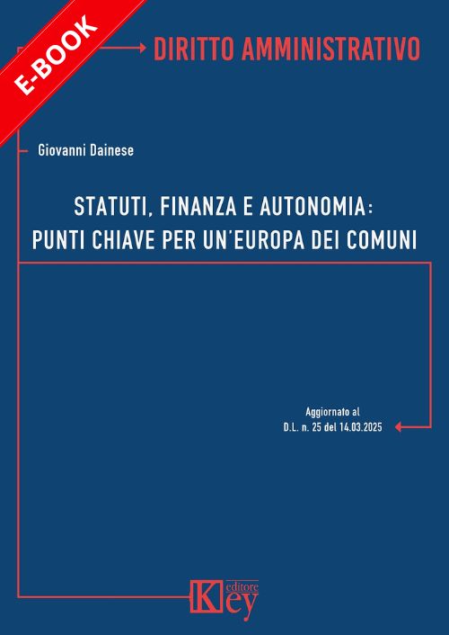 Statuti, finanza e autonomia. Punti chiave per un’Europa dei Comuni EBOOK