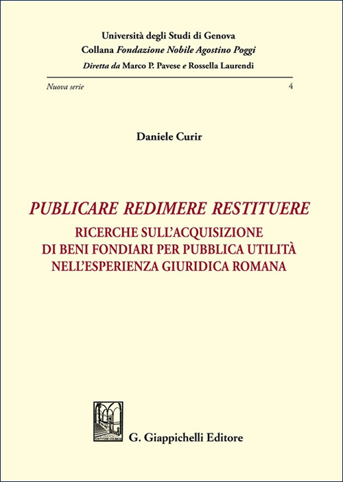 «Publicare, redimere, restituere». Ricerche sull’acquisizione di beni fondiari per pubblica utilità nell’esperienza giuridica romana
