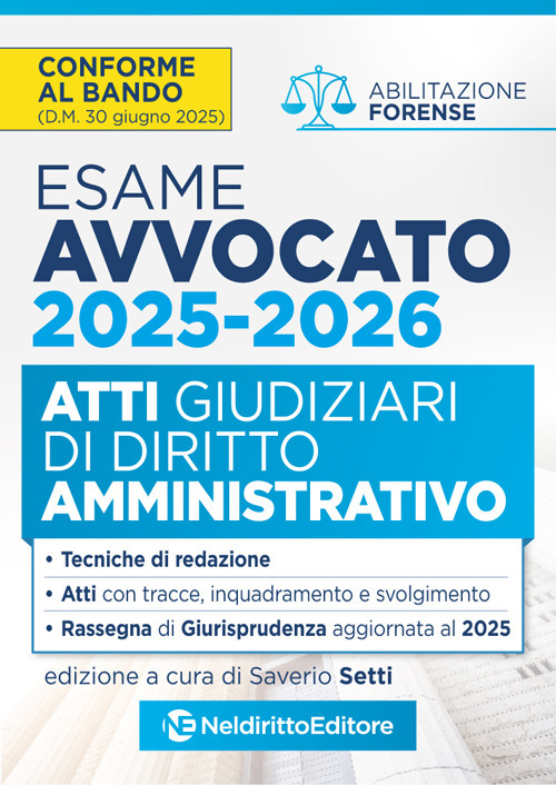 Atti di diritto Amministrativo per l’esame di avvocato 2025-2026, con esempi di atti svolti e tecniche di redazione