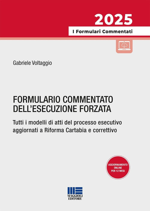 Formulario commentato dell’esecuzione forzata. Tutti i modelli di atti del processo esecutivo aggiornati a Riforma Cartabia e correttivo