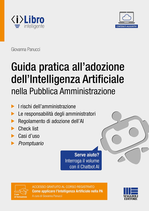 Guida pratica all’adozione dell’intelligenza artificiale nella pubblica amministrazione. Con chatbot per l’interrogazione del volume tramite AI