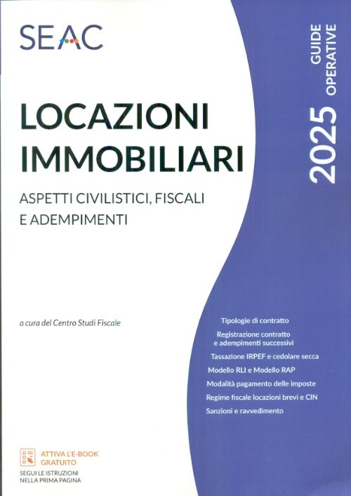 Locazioni immobiliari 2025. Aspetti civilistici, fiscali e adempimenti