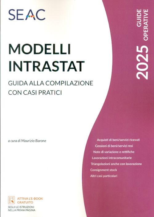 Modelli Intrastat. Guida alla compilazione con casi pratici