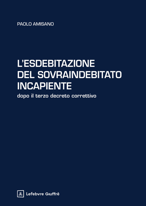 L’esdebitazione del sovraindebitato incapiente. Dopo il terzo decreto correttivo
