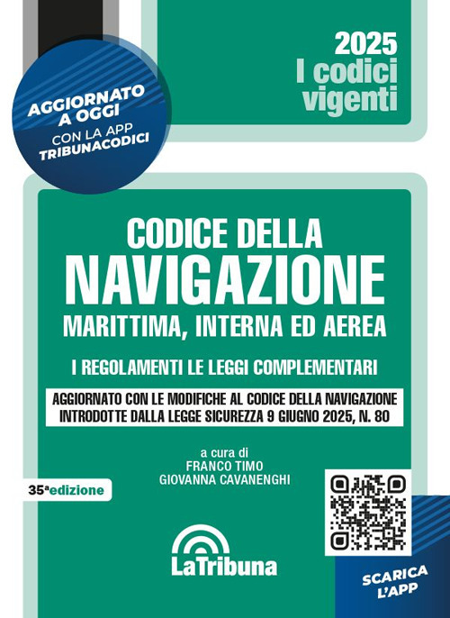 Il codice della navigazione marittima, interna ed aerea. I regolamenti. Le leggi complementari. Aggiornato con le modifiche al codice della navigazione introdotte dalla legge sicurezza 9 giugno 2025 n. 80