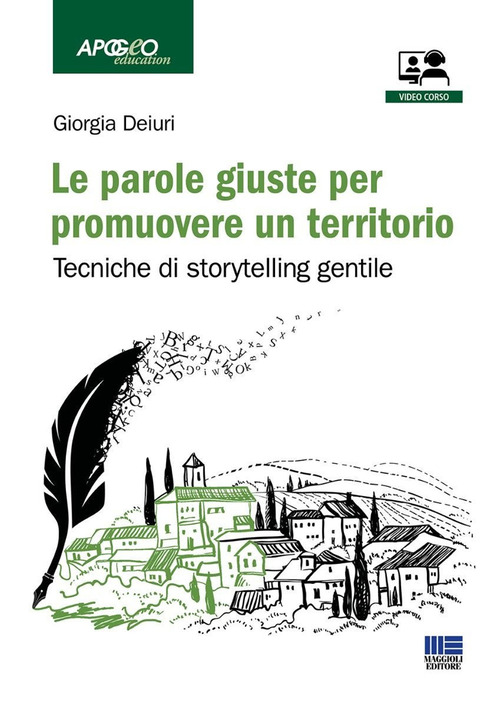 Le parole giuste per promuovere un territorio. Tecniche di storytelling gentile