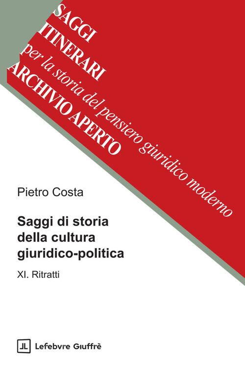 Saggi di storia della cultura giuridico-politica. Vol. 11: Ritratti