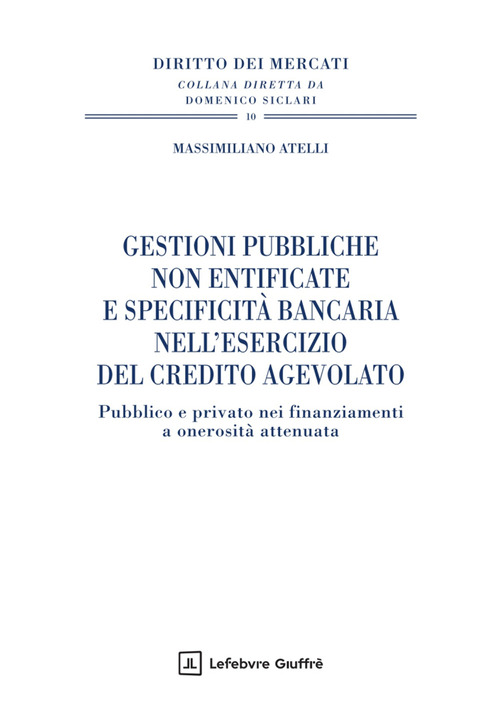 Gestioni pubbliche non entificate e specificità bancaria nell’esercizio del credito agevolato
