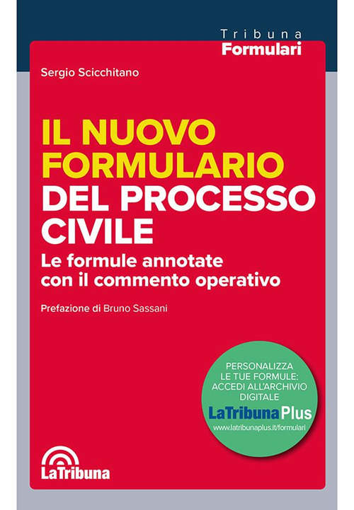 Il nuovo formulario del processo civile. Le formule annotate con il commento operativo