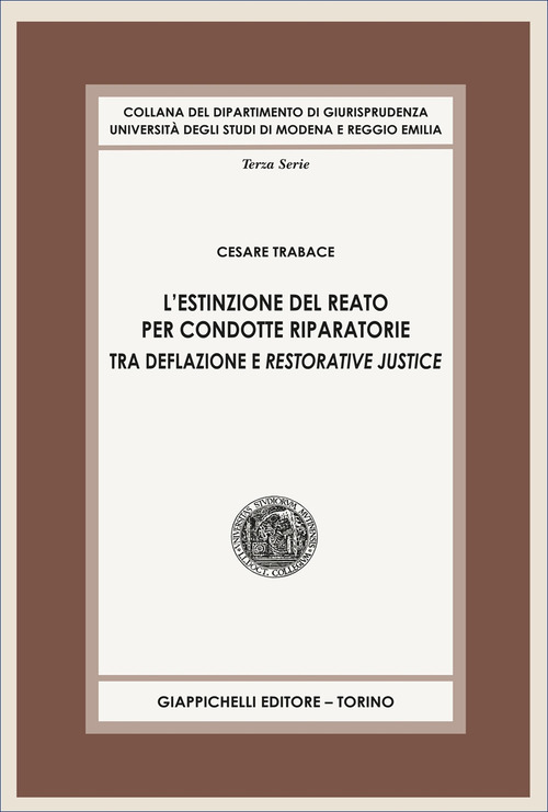 L’estinzione del reato per condotte riparatorie. Tra deflazione e restorative justice