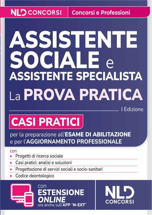 Assistente Sociale. Guida alla prova pratica con casi pratici per l’esame di abilitazione e l’aggiornamento professionale