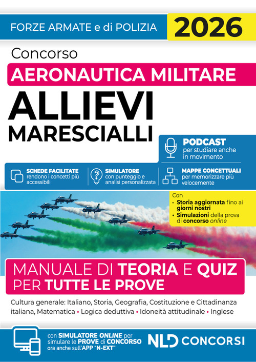 Concorso aeronautica militare allievi marescialli. Manuale di teoria e quiz per tutte le prove