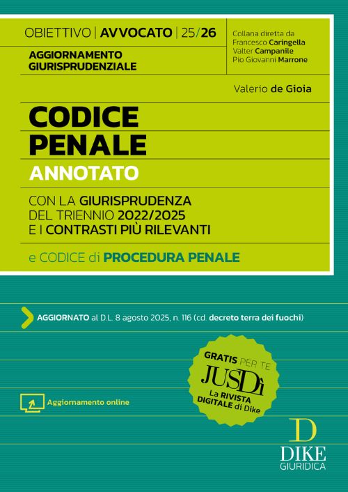 Codice penale annotato con la giurisprudenza del triennio 2022/2025 e i contrasti più rilevanti. E codice di procedura penale