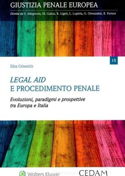 Legal Aid e procedimento penale. Evoluzioni, paradigmi e prospettive tra Europa e Italia