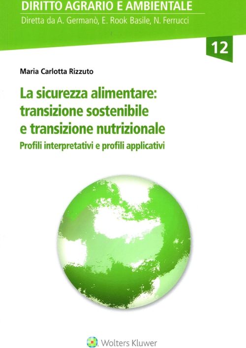 La sicurezza alimentare: transizione sostenibile e transizione nutrizionale