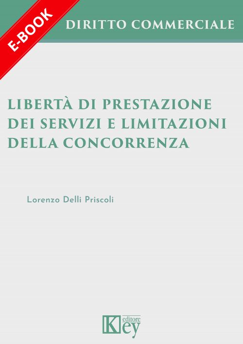 Libertà di prestazione dei servizi e limitazioni della concorrenza EBOOK