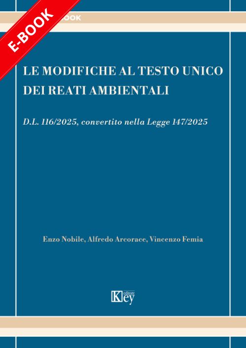 Le modifiche al testo unico dei reati ambientali EBOOK