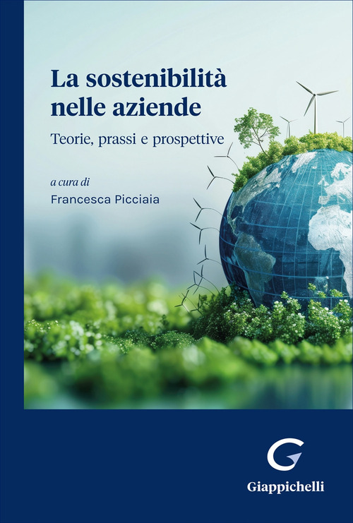 La sostenibilità nelle aziende. Teorie, prassi e prospettive