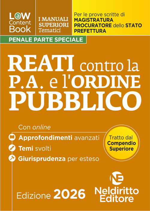 L(a)w content book. I manuali superiori tematici. Reati contro l’ordine pubblico per il Concorso di Magistratura e per i concorsi superiori di Procuratore dello stato, Prefetto e Commissario di Polizia