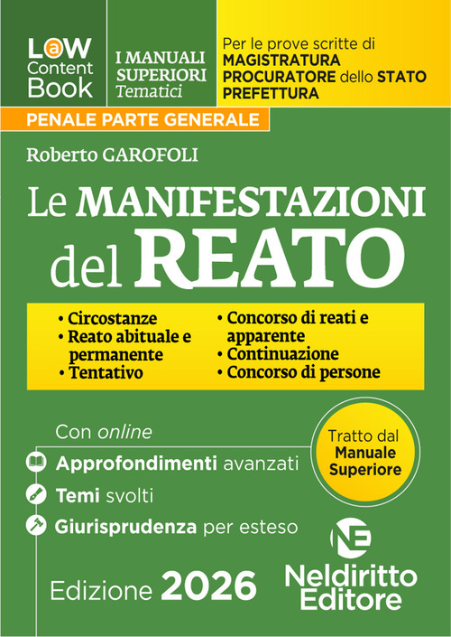 L(a)w content book. I manuali superiori tematici. Le manifestazioni del Reato per il Concorso di Magistratura e per i concorsi superiori di Procuratore dello stato, Prefetto e Commissario di Polizia