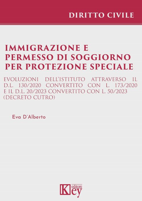 Immigrazione e permesso di soggiorno per protezione speciale. Evoluzioni dell’istituto attraverso il d.l. 130/2020 convertito con l. 173/2020 e il d.l. 20/2023 convertito con l. 50/2023 (decreto cutro)
