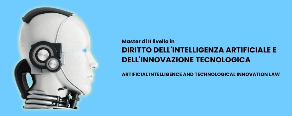 In partenza il Master in “Diritto dell’intelligenza artificiale e dell’innovazione tecnologica” a.a. 2025/2026.