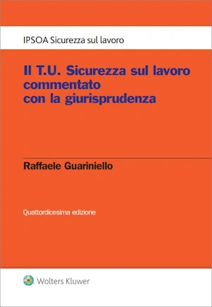 Il T.U. SICUREZZA SUL LAVORO COMMENTATO CON LA GIURISPRUDENZA 2026