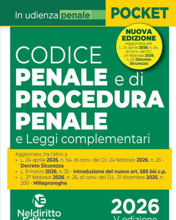 Codice penale e di procedura penale normativo in udienza 2026 Aggiornato al DL Sicurezza (L. 24 aprile 2026, n. 54)